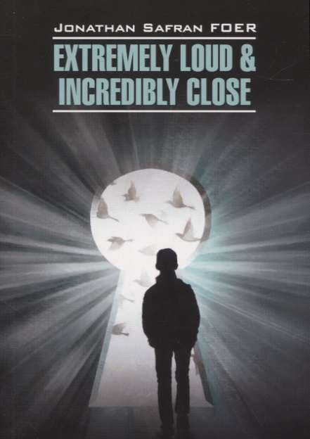 Книга Extremely Loud & Incredebly Close (Жутко громко и запредельно близко) - ФОЕР Д. | SOVABOOKS